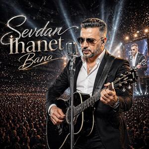 Sevdan İhanet Bana