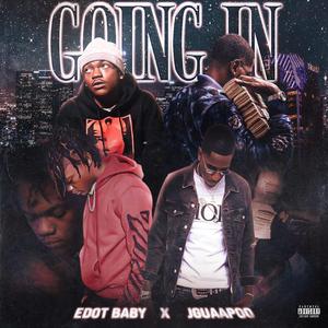 Going In (feat. Edot Babyy)