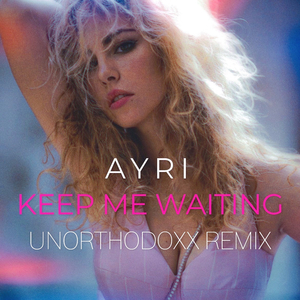 Keep Me Waiting (Unorthodoxx Remix)