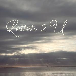 Letter 2 U