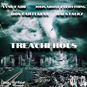 Treacherous (feat. Yvng Fabii, Johnaboveeverything, Don Cartagena & Dai Stackz)