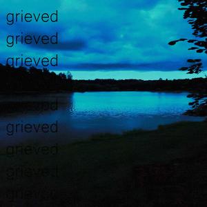 grieved