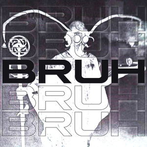 Bruh