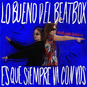 Lo Bueno del Beat Box Es Que Siempre Va Con Vos