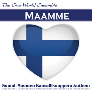Maamme (Suomi: Suomen Kansallisooppera Anthem)