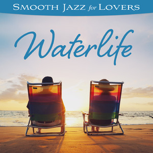 Streams Of Life (Smooth Jazz For Lovers: Waterlife Version)