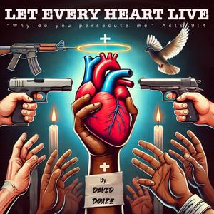 Let Every Heart Live