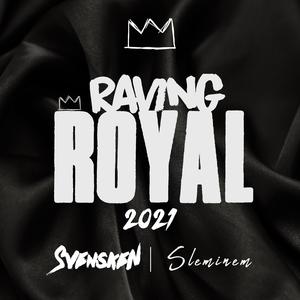 Raving Royal 2021