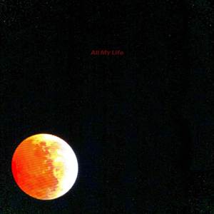 All My Life (Single)