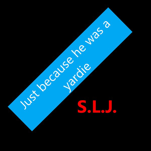 Just Because He Was a Yardie