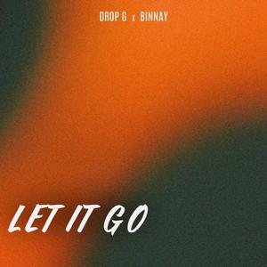 Let It Go (feat. Drop - G)