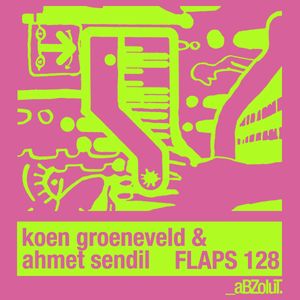 Flaps 128 (Ahmet Sendil Mix)