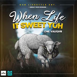 When Life It Sweet Yuh (feat. DJ Kemstar)