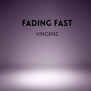 Fading Fast