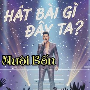 Hát Bài Gì Đây Ta