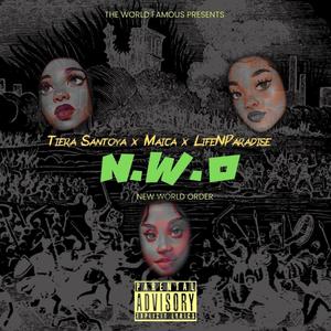 N.W.O New World Order (feat. Tiera Santoya & Maica)
