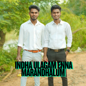 INDHA ULAGAM ENNA MARANDHALUM