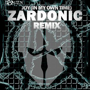 Joy (In My Own Time) (Zardonic Remix)