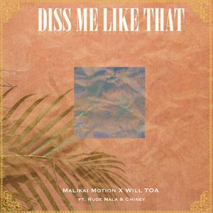 Diss Me Like That (feat. Nala & Chiney)