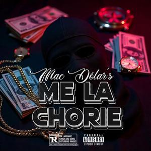 Me la chorie - Mac Dólar's - Los Chorekes