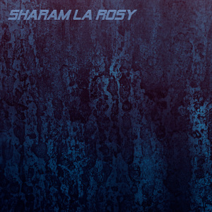 Sharam La Rosy