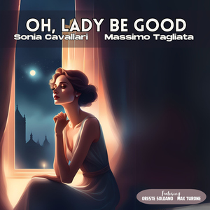 Oh, Lady Be Good (feat. Max Turone & Oreste Soldano)