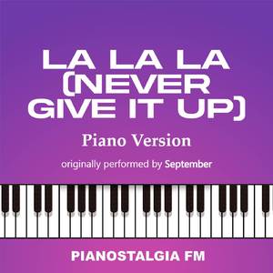 La La La (Never Give It Up) (Piano Version)