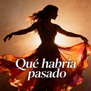 Qué habría pasado (feat.Núria del Fuego) (Studio Version)