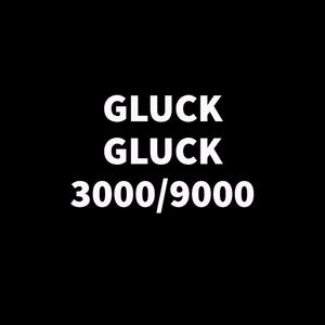 Gluck Gluck 3000/9000