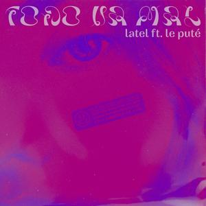 Todo va mal (feat. Le Puté)