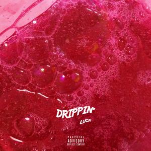 Drippin'