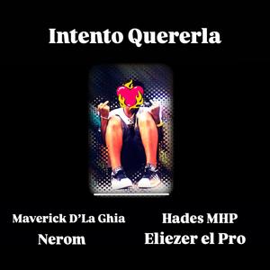 Intento Quererla (feat. Nerom, Eliezer & Hades)