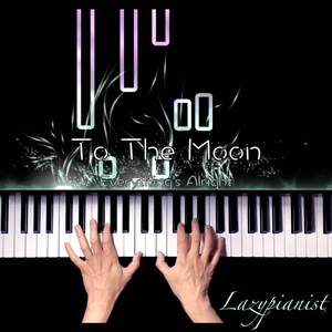Everything's Alright (From "To The Moon") (Piano Cover)