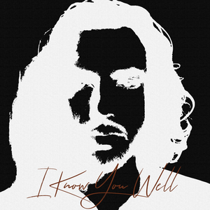 I Know You Well
