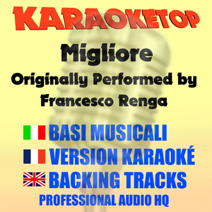 Migliore (Originally Performed by Francesco Renga) [Karaoke]