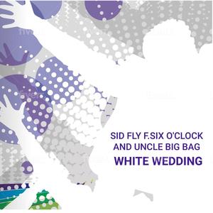 White Wedding (feat. Six O'Clock & Uncle Big Bag)