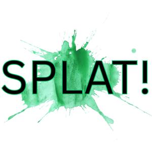 SPLAT!
