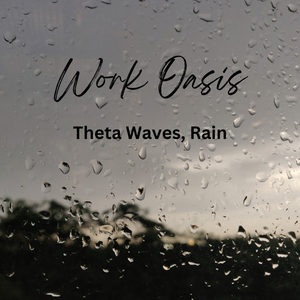 Work Environment Mix Rain Theta Waves