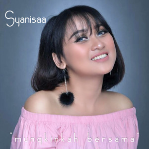 Mungkinkah Bersama