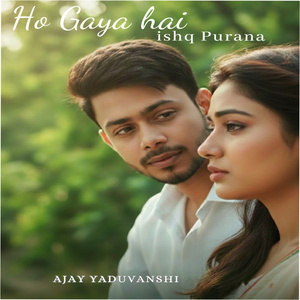 Ho Gaya hai Ishq Purana