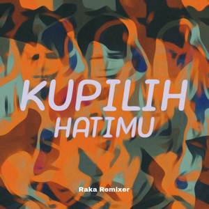 Kupilih Hatimu (Remix)