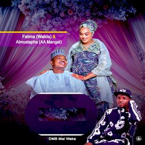 Fatima walida & almustapha a a mangal (feat. Zuwaira Ismail)