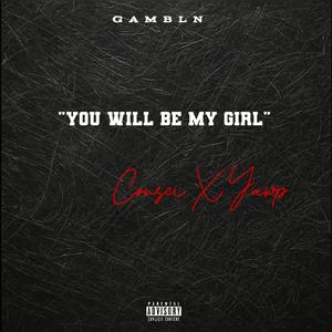 You Will Be My Girl (feat. Consci)