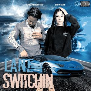 Lane Switchin (feat. King Hendrick$)