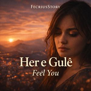 Her e Gule (Feel You)