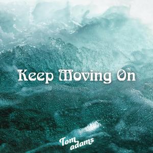 Keep Moving On
