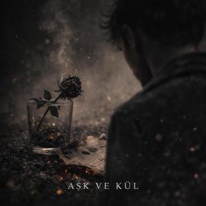 Aşk ve Kül