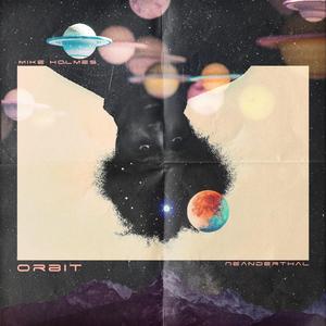 Orbit (feat. Neanderthal)