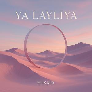 Ya Layliya (A night hidden in daylight)