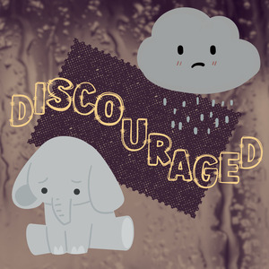 Discouraged (Sing Along)